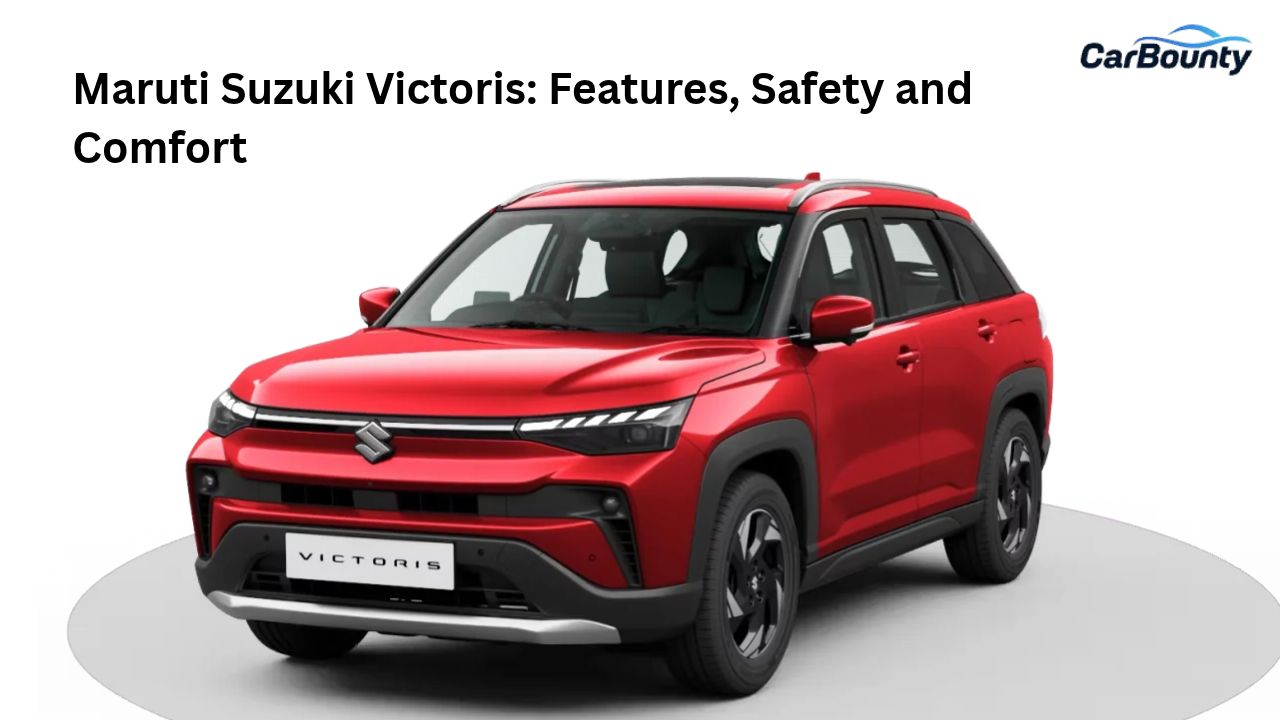 Maruti Suzuki Victoris: Features, Safety and Comfort